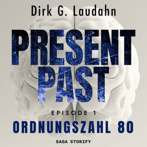 Dirk G. Laudahn - Present Past: Ordnungszahl 80 (Episode 1)