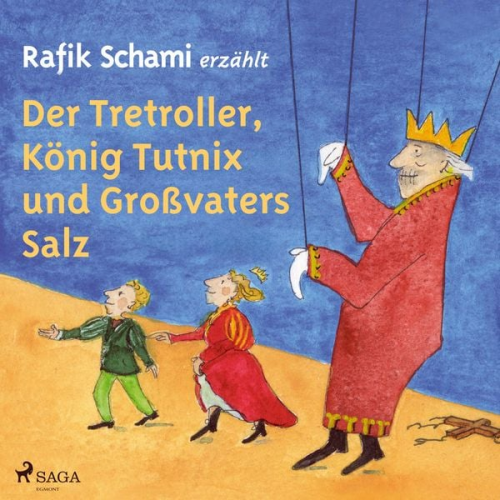 Rafik Schami - Der Tretroller, König Tutnix und Großvaters Salz