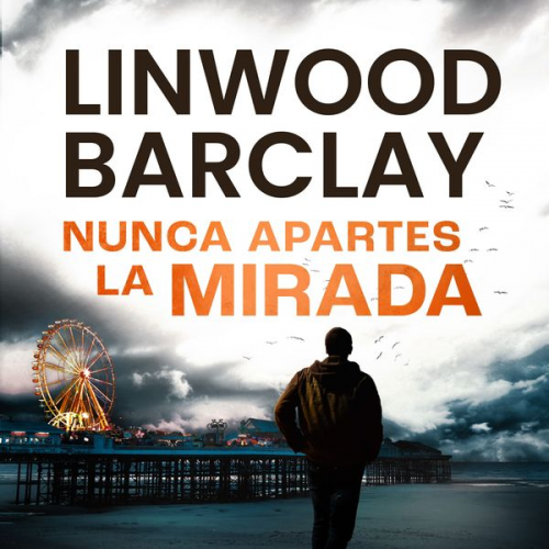 Linwood Barclay - Nunca apartes la mirada