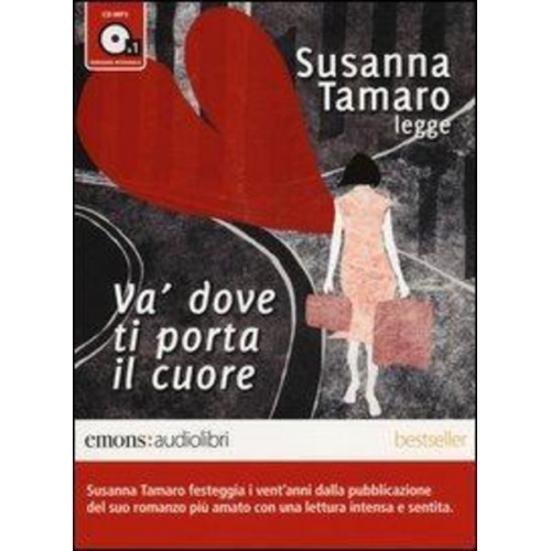 Susanna Tamaro - Tamaro, S: Và dove ti porta il cuore letto da Susanna Tamaro