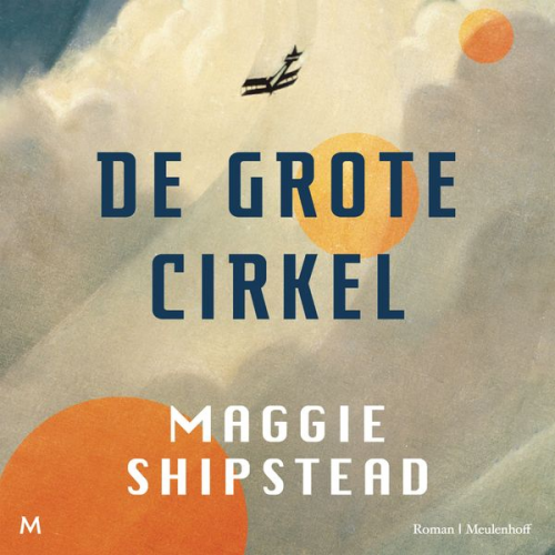 Maggie Shipstead - De grote cirkel