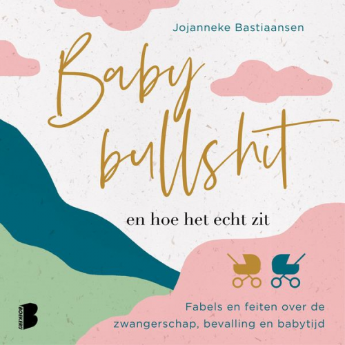 Jojanneke Bastiaansen - Babybullshit en hoe het echt zit