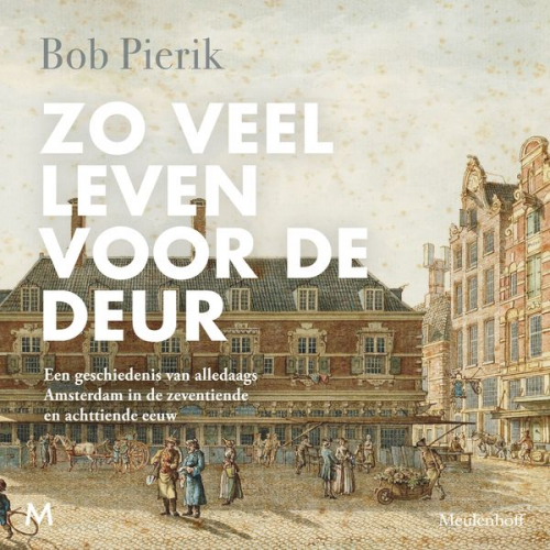 Bob Pierik - Zo veel leven voor de deur