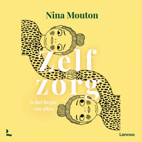 Nina Mouton - Zelfzorg is het begin van alles