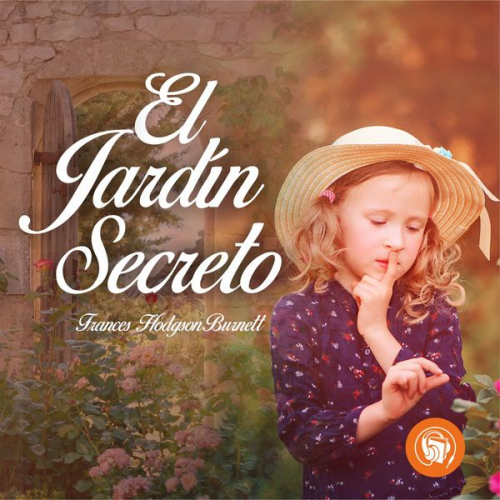 Frances Hodgson Burnett - El jardín secreto