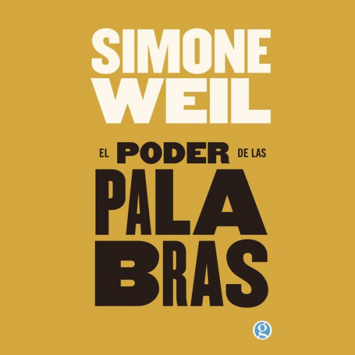 Simone Weil - El poder de las palabras