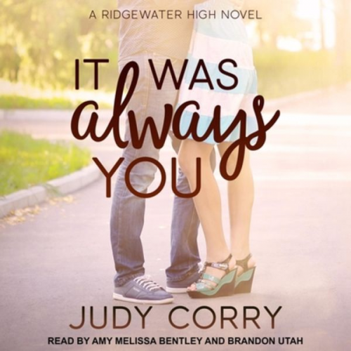 Judy Corry - It Was Always You Lib/E: Ridgewater High Romance Book 3