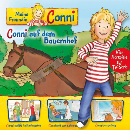 Liane Schneider - 02: Conni auf dem Bauernhof / Conni schläft im Kindergarten / Conni geht zum Zahnarzt / Connis erster Flug (Vier Hörspiele zur TV-Serie)