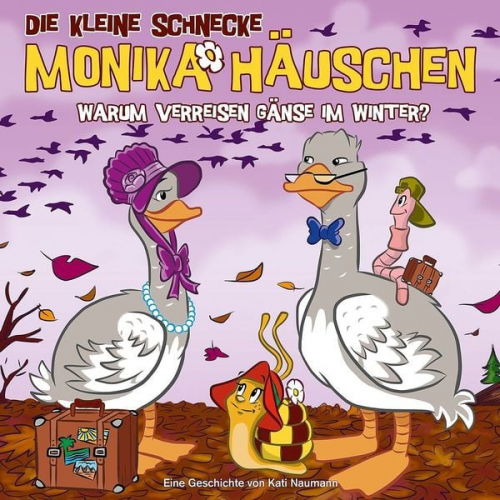 Kati Naumann - Die kleine Schnecke Monika Häuschen - CD / 46: Warum verreisen Gänse im Winter?