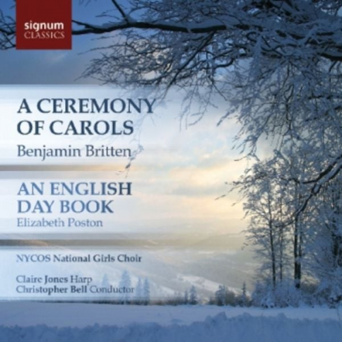 Benjamin Britten Elizabeth Poston - Bell/Jones/Nycos National Girls Choir: Ceremony Of Carols/An
