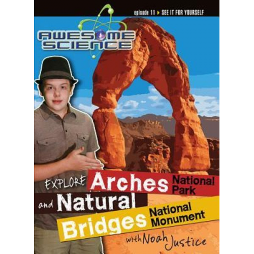 Explore Arches National Park and Natural Bridges National Monument with Noah Justice