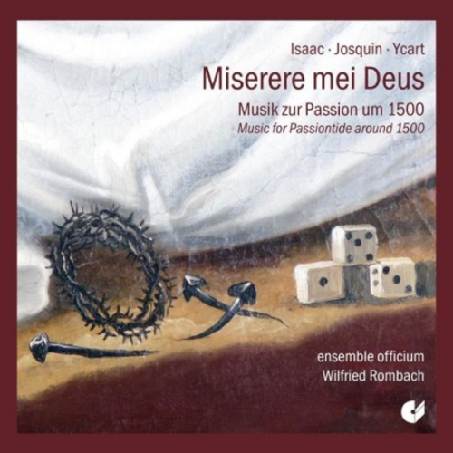 Heinrich Isaac Josquin Desprez Bernhard Ycart - Miserere mei Deus-Musik zur Passion um 1500