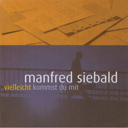 Manfred Siebald - Vielleicht kommst du mit