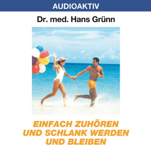 Hans Grünn - Einfach zuhören und schlank werden und bleiben