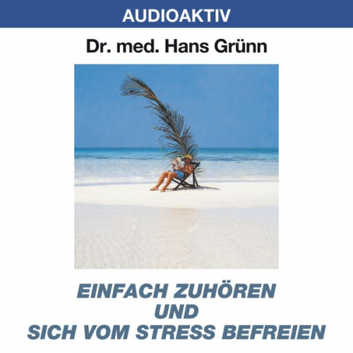 Hans Grünn - Einfach zuhören und sich vom Stress befreien