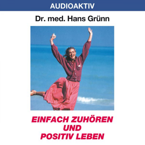 Hans Grünn - Einfach zuhören und positiv leben