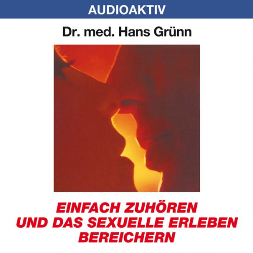 Hans Grünn - Einfach zuhören und das sexuelle Erleben bereichern