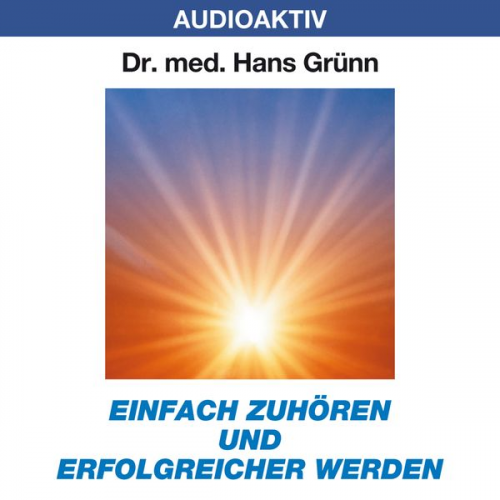 Hans Grünn - Einfach zuhören und erfolgreicher werden