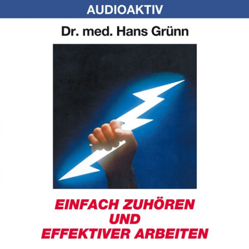 Hans Grünn - Einfach zuhören und effektiver arbeiten