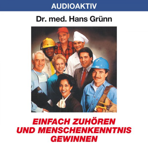 Hans Grünn - Einfach zuhören und Menschenkenntnis gewinnen