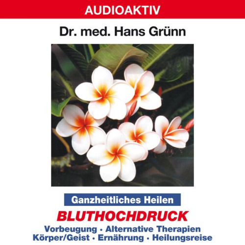 Hans Grünn - Ganzheitliches Heilen: Bluthochdruck