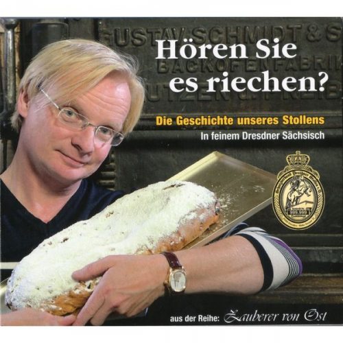 Uwe Steimle - Hören Sie es riechen? (Die Geschichte unseres Stollens in feinem Dresdner Sächsisch)