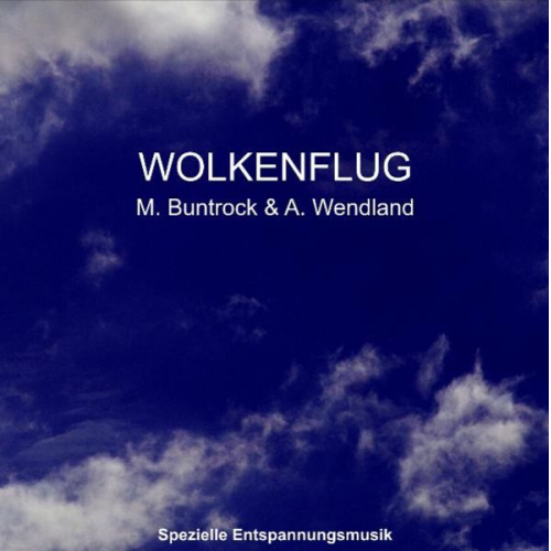 Arno Wendland Martin Buntrock - Wolkenflug