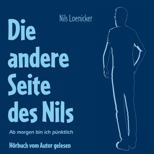 Nils Loenicker - Die andere Seite des Nils - Ab morgen bin ich pünktlich