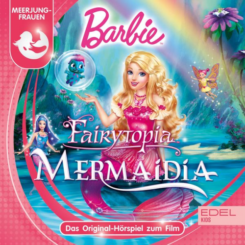 Marian Szymczyk Dieter Koch - Barbie Fairytopia - Mermaidia (Das Original-Hörspiel zum Film)