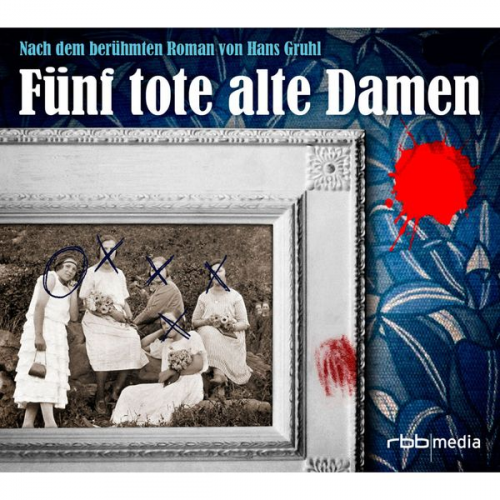 Hans Gruhl - Fünf tote alte Damen