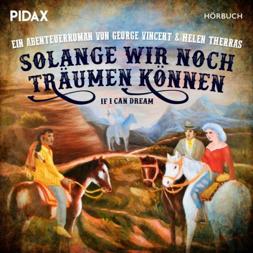 Helen Therras George Vincent - Solange wir noch träumen können