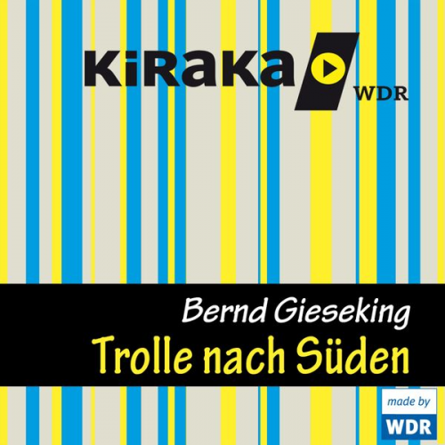 Bernd Gieseking - Kiraka, Die Trolle nach Süden