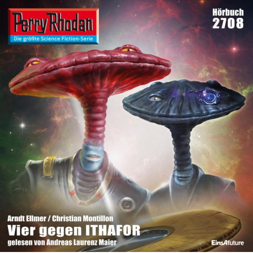 Christian Montillon Arndt Ellmer - Perry Rhodan 2708: Vier gegen Ithafor