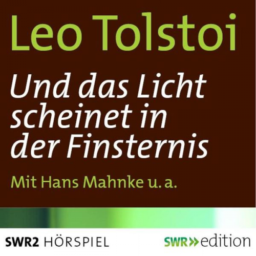 Leo N. Tolstoi Peter Kehm - Und das Licht scheinet in der Finsternis