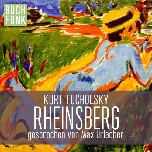 Kurt Tucholsky - Rheinsberg - ein Bilderbuch für Verliebte