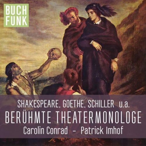 Georg Büchner William Shakespeare Heinrich Kleist Friedrich Schiller Gotthold Ephraim Lessing - Berühmte Theater-Monologe