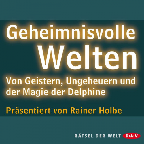 Rainer Holbe - Geheimnisvolle Welten