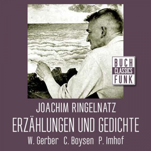 Joachim Ringelnatz - Joachim Ringelnatz - Erzählungen und Gedichte