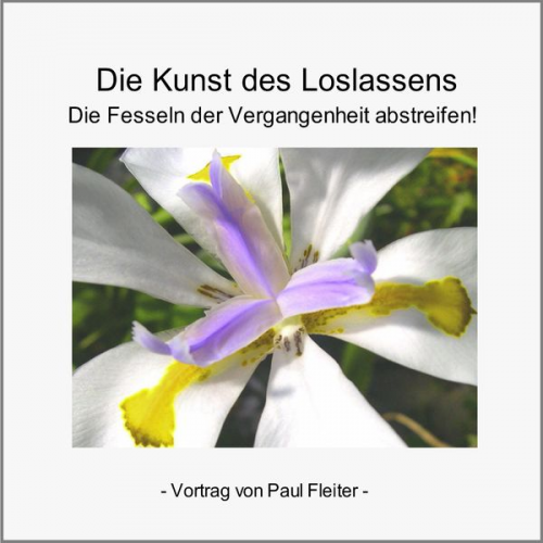 Paul Fleiter - Die Kunst des Loslassens