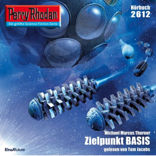 Michael Marcus Thurner - Perry Rhodan 2612: Zielpunkt BASIS