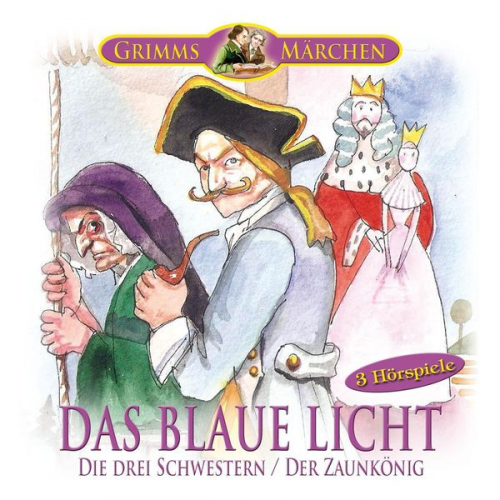 Gebrüder Grimm - Das blaue Licht - Die drei Schwestern - Der Zaunkönig