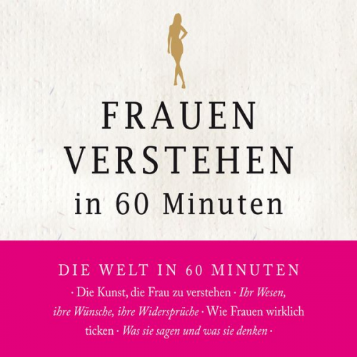 Angela Troni - Frauen verstehen in 60 Minuten