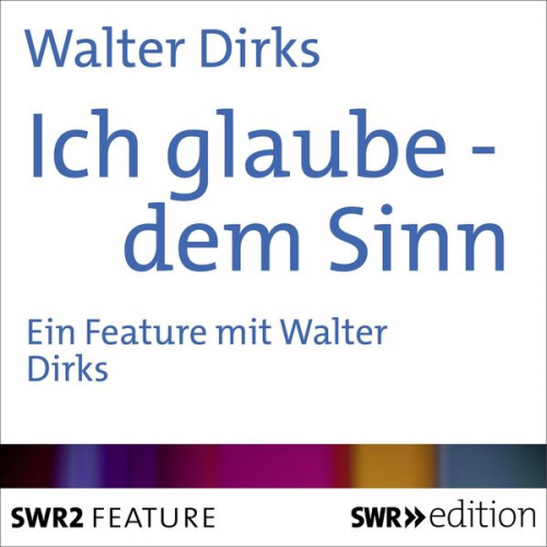 Walter Dirks - Ich glaube - dem Sinn