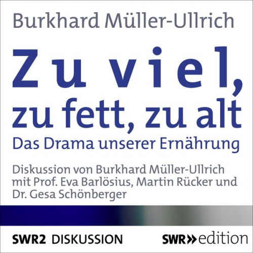 Burkhard Müller-Ullrich - Zu viel, zu fett, zu alt