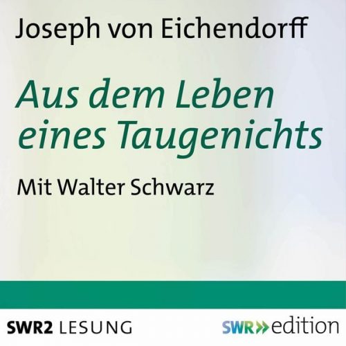 Joseph Eichendorff - Aus dem Leben eines Taugenichts