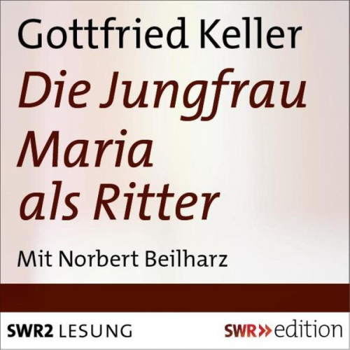 Gottfried Keller - Jungfrau Maria als Ritter