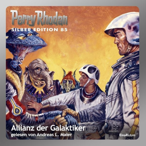 Hans Kneifel Kurt Mahr Clark Darlton - Perry Rhodan Silber Edition 85: Allianz der Galaktiker