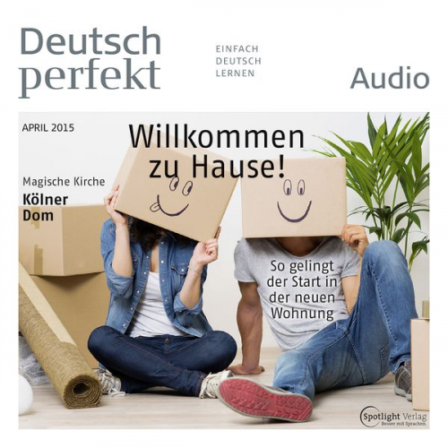 Spotlight Verlag - Deutsch lernen Audio - Willkommen zu Hause! So gelingt der Start in der neuen Wohnung