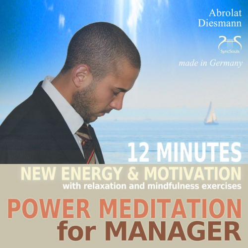 Franziska Diesmann Torsten Abrolat - Power Meditation for Manager - 12 minutes new energy and motivation with relaxation and mindfulness exercises