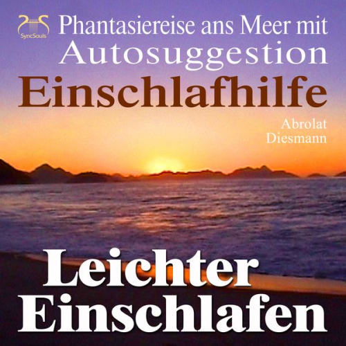 Franziska Diesmann Torsten Abrolat - Leichter Einschlafen - Phantasiereise ans Meer mit Autosuggestion - Einschlafhilfe